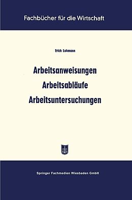 E-Book (pdf) Arbeitsanweisungen Arbeitsabläufe Arbeitsuntersuchungen von Erich Lohmann
