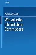 E-Book (pdf) Wie arbeite ich mit dem Commodore 128 von Wolfgang Schneider