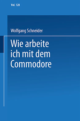 E-Book (pdf) Wie arbeite ich mit dem Commodore 128 von Wolfgang Schneider
