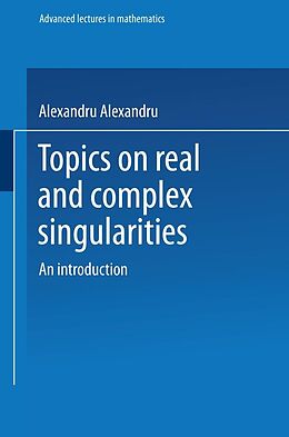 E-Book (pdf) Topics on Real and Complex Singularities von Alexandru Dimca