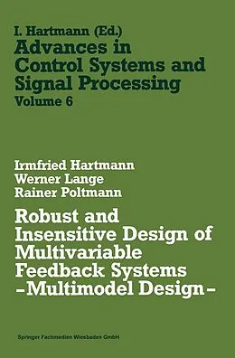 E-Book (pdf) Robust and Insensitive Design of Multivariable Feedback Systems  Multimodel Design  von Irmfried Hartmann