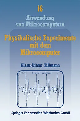 E-Book (pdf) Physikalische Experimente mit dem Mikrocomputer von Klaus-Dieter Tillmann