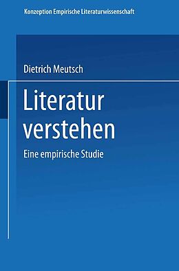 E-Book (pdf) Literatur verstehen. Eine empirische Studie von Dietrich Meutsch