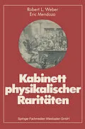 E-Book (pdf) Kabinett physikalischer Raritäten von Robert L. Weber, Eric Mendoza