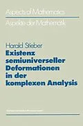 E-Book (pdf) Existenz semiuniverseller Deformationen in der komplexen Analysis von Harald Stieber