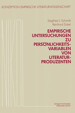E-Book (pdf) Empirische Untersuchungen zu Persönlichkeitsvariablen von Literaturproduzenten von Siegfried J. Schmidt, Reinhard Zobel, Franz Popp