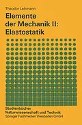 E-Book (pdf) Elemente der Mechanik II: Elastostatik von Theodor Lehmann