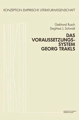 E-Book (pdf) Das Voraussetzungssystem Georg Trakls von Gebhard Rusch, S. J. Schmidt