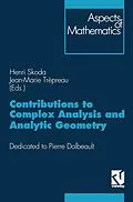 E-Book (pdf) Contributions to Complex Analysis and Analytic Geometry von Henri Skoda, Jean-Marie Trépreau
