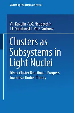 E-Book (pdf) Clusters as Subsystems in Light Nuclei von V. I. Kukulin, V. G. Neudatchin, I. T. Obukhovski