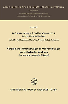E-Book (pdf) Vergleichende Untersuchungen an Meßvorrichtungen zur fortlaufenden Ermittlung der Materialungleichmäßigkeit von Walter Wegener, Heinz Bechlenberg