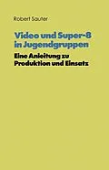 E-Book (pdf) Video und Super-8 in Jugendgruppen von Robert Sauter