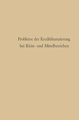 E-Book (pdf) Probleme der Kreditfinanzierung bei Klein- und Mittelbetrieben von Günter Schmölders