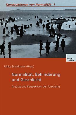 E-Book (pdf) Normalität, Behinderung und Geschlecht von Dr. phil., Dipl.-Päd. Ulrike Schildmann