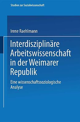 E-Book (pdf) Interdisziplinäre Arbeitswissenschaft in der Weimarer Republik von Irene Raehlmann