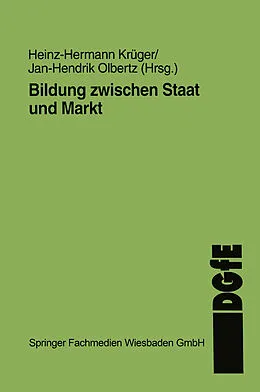 E-Book (pdf) Bildung zwischen Staat und Markt von Heinz-Hermann Krüger, Jan H. Olbertz