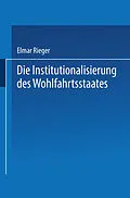 E-Book (pdf) Die Institutionalisierung des Wohlfahrtsstaates von Elmar Rieger