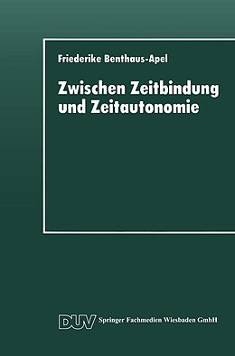 E-Book (pdf) Zwischen Zeitbindung und Zeitautonomie von Friederike Benthaus-Apel
