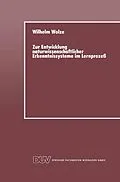 E-Book (pdf) Zur Entwicklung naturwissenschaftlicher Erkenntnissysteme im Lernprozeß von Wilhelm Wolze