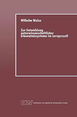 E-Book (pdf) Zur Entwicklung naturwissenschaftlicher Erkenntnissysteme im Lernprozeß von Wilhelm Wolze