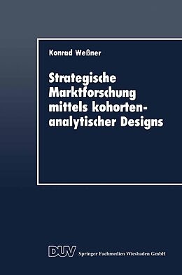 E-Book (pdf) Strategische Marktforschung mittels kohortenanalytischer Designs von Konrad Wessner