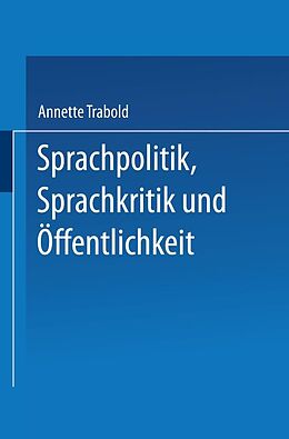 E-Book (pdf) Sprachpolitik, Sprachkritik und Öffentlichkeit von Annette Trabold