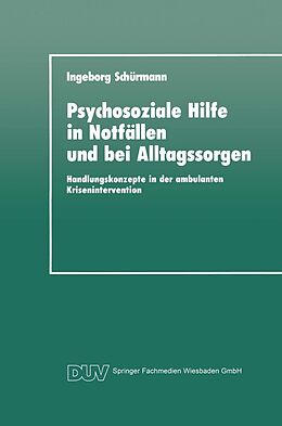 E-Book (pdf) Psychosoziale Hilfe in Notfällen und bei Alltagssorgen von Ingeborg Schürmann
