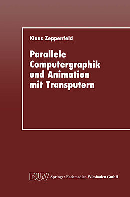 E-Book (pdf) Parallele Computergraphik und Animation mit Transputern von Klaus Zeppenfeld