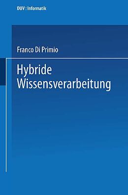 E-Book (pdf) Hybride Wissensverarbeitung von Franco Di Primio