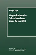 E-Book (pdf) Gegenkulturelle Schreibweisen über Sexualität von Rüdiger Vogt