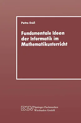 E-Book (pdf) Fundamentale Ideen der Informatik im Mathematikunterricht von Petra Knöss