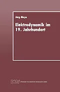 E-Book (pdf) Elektrodynamik im 19. Jahrhundert von Jörg Meya