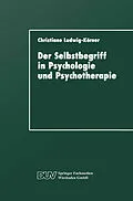 E-Book (pdf) Der Selbstbegriff in Psychologie und Psychotherapie von Christiane Ludwig-Körner