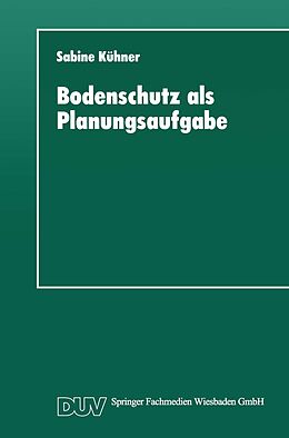 E-Book (pdf) Bodenschutz als Planungsaufgabe von Sabine Kühner