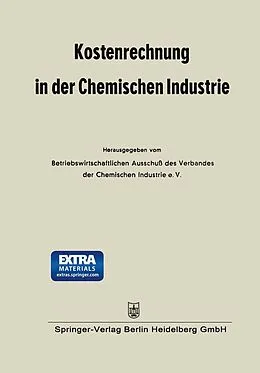 E-Book (pdf) Kostenrechnung in der Chemischen Industrie von Betriebswirtschaftlichen Ausschuß des Verbandes der Chemischen I