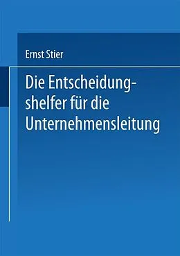 E-Book (pdf) Die Entscheidungshelfer für die Unternehmensleitung von Ernst Stier