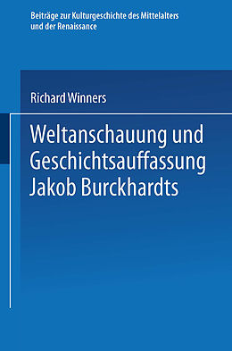 Kartonierter Einband Weltanschauung und Geschichtsauffassung Jakob Burckhardts von Richard Winners