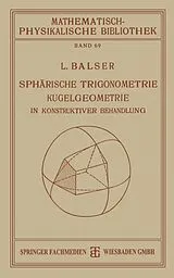 Kartonierter Einband Sphärische Trigonometrie Kugelgeometrie in Konstruktiver Behandlung von L. Balser