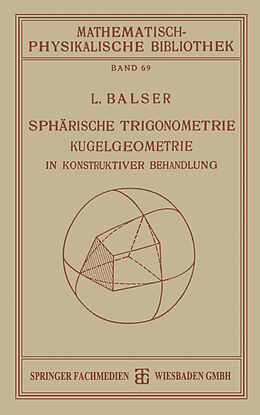 Kartonierter Einband Sphärische Trigonometrie Kugelgeometrie in Konstruktiver Behandlung von L. Balser