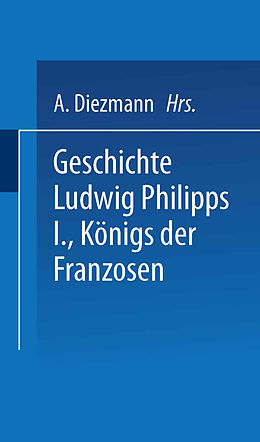 Kartonierter Einband Geschichte Ludwig Philipps I., Königs der Franzosen von A. Boudin, F. Mouttet