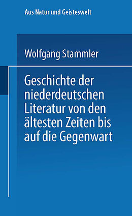 Kartonierter Einband Geschichte der niederdeutschen Literatur von den ältesten Zeiten bis auf die Gegenwart von Wolfgang Stammler