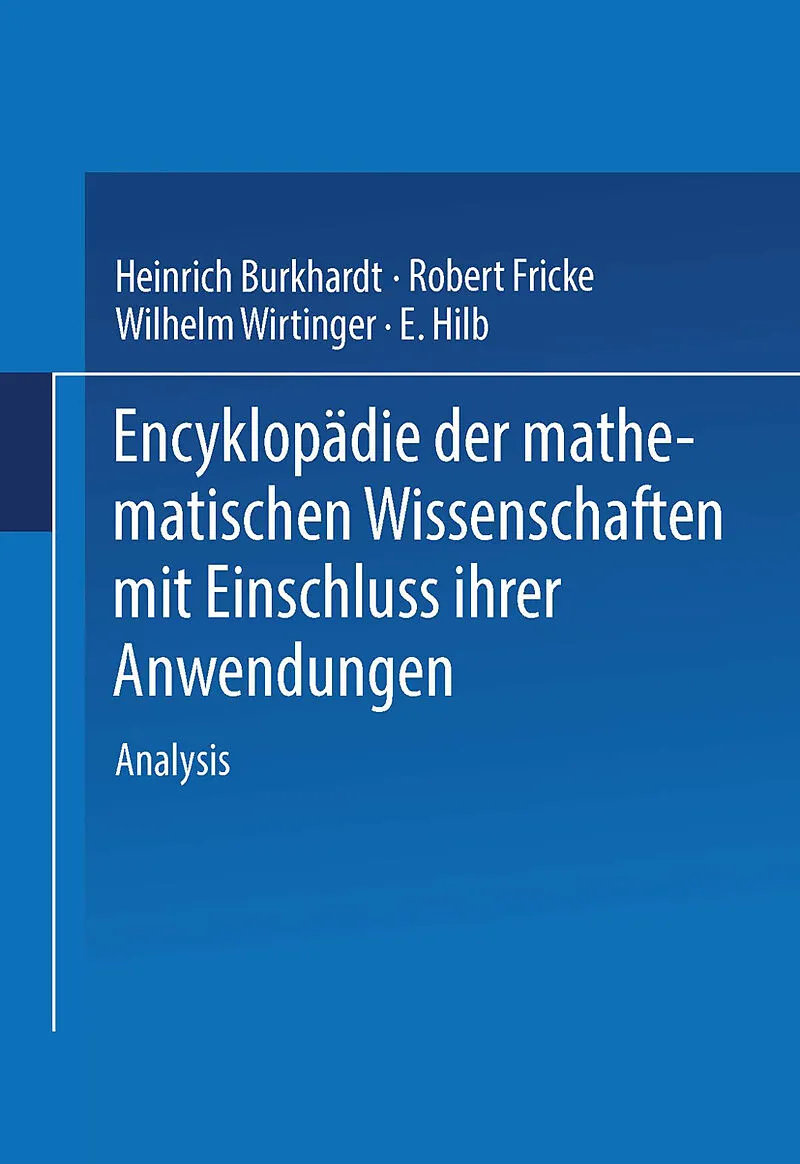 Encyklopädie der Mathematischen Wissenschaften mit Einschluss ihrer Anwendungen