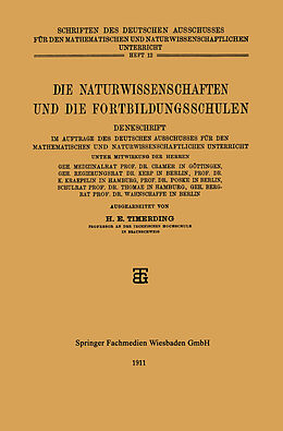 Kartonierter Einband Die Naturwissenschaften und die Fortbildungsschulen von H.E. Timerding