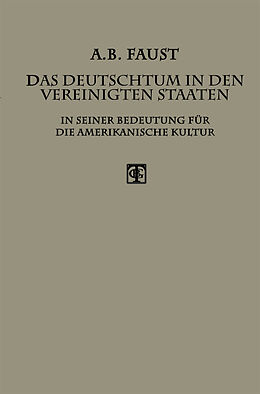 Kartonierter Einband Das Deutschtum in den Vereinigten Staaten von Albert B. Faust