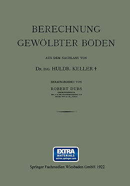 Kartonierter Einband Berechnung Gewölbter Böden von Dr. Ing. Huldr. Keller, Robert Dubs