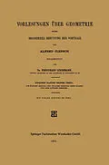 E-Book (pdf) Vorlesungen über Geometrie unter Besonderer Benutzung der Vorträge von Alfred Clebsch, Dr. Ferdinand Lindemann