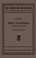 E-Book (pdf) Schrift- und Buchwesen in alter und neuer Zeit von Prof. Dr. O. Weise