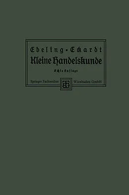 E-Book (pdf) Kleine Handelskunde von Ph. Ebeling, Dr. Paul Eckardt