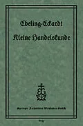 E-Book (pdf) Kleine Handelskunde von Ph. Ebeling, Dr. P. Eckardt
