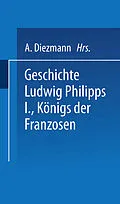 E-Book (pdf) Geschichte Ludwig Philipps I., Königs der Franzosen von A. Boudin, F. Mouttet